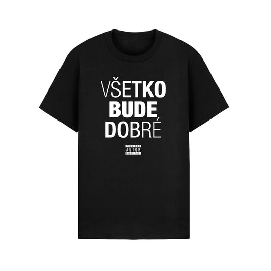 Tričko - Všetko bude dobré